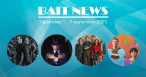 Poster newsletter "BAIT NEWS" săptămâna 1 - 7 septembrie 2025